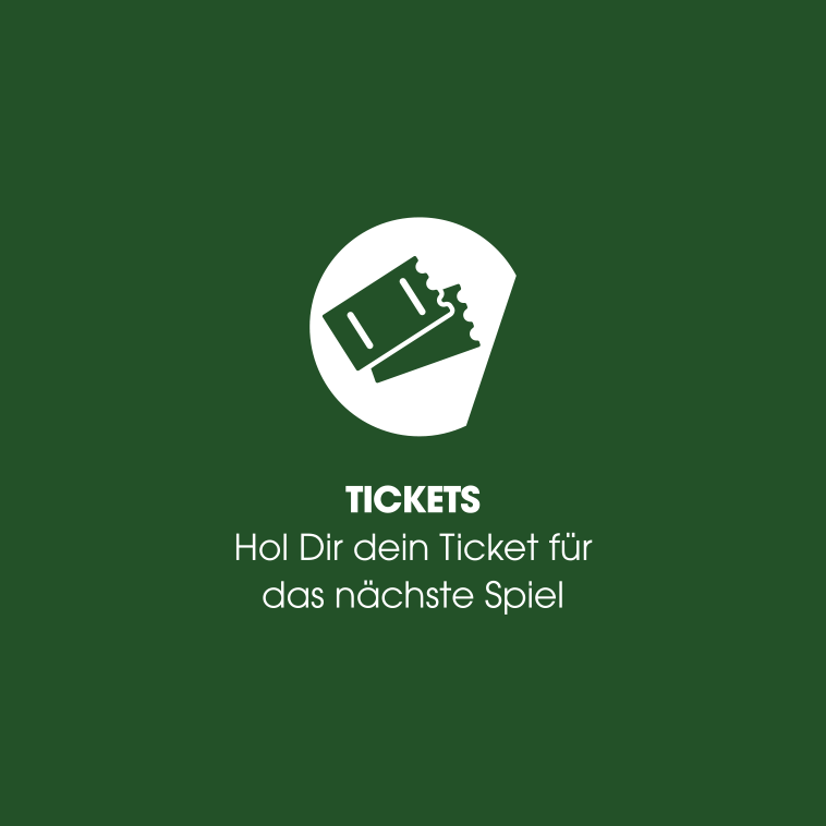 Hol Dir dein Ticket für das nächste Spiel